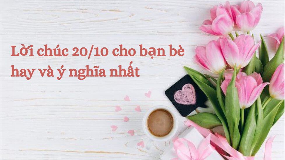 Lời chúc 20/10 cho bạn bè