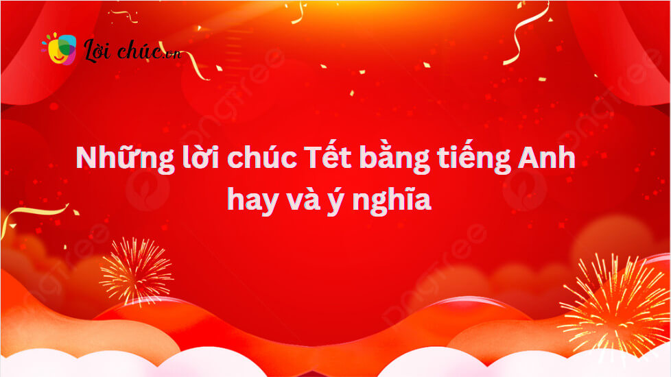 Lời chúc Tết bằng tiếng Anh