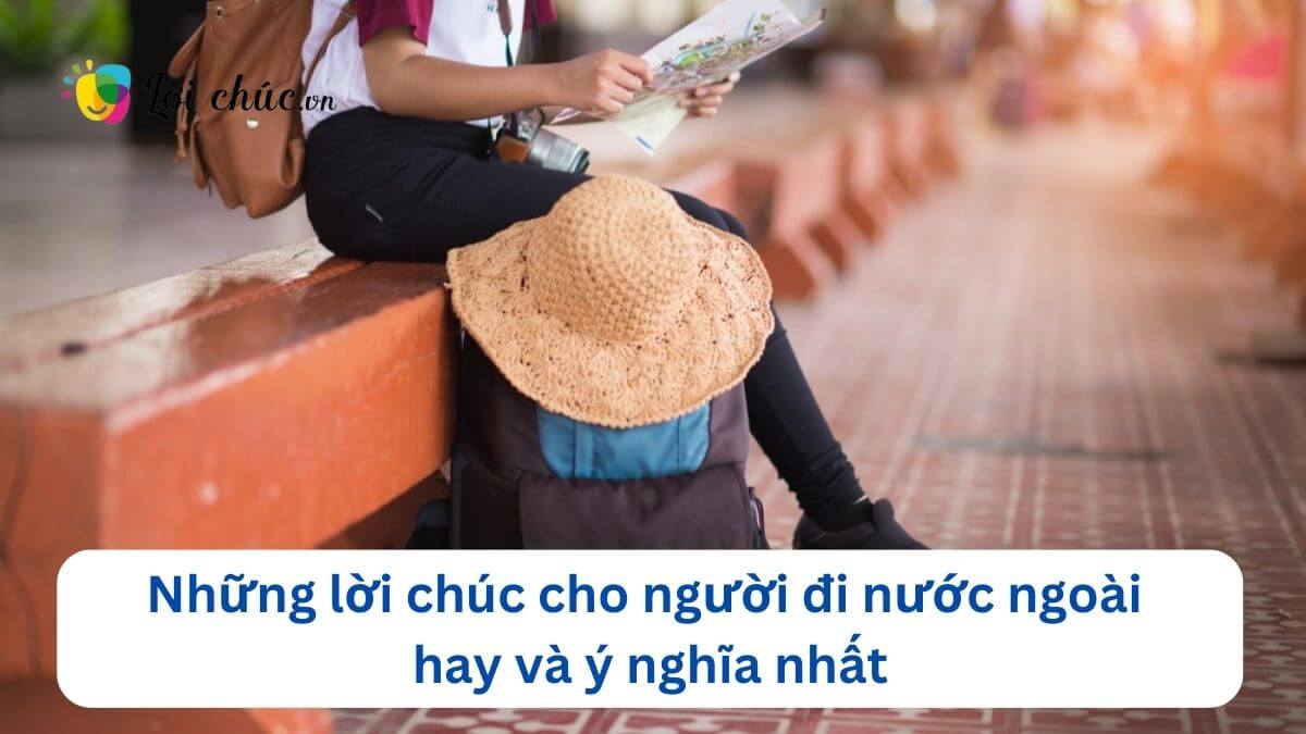 Lời chúc cho người đi nước ngoài