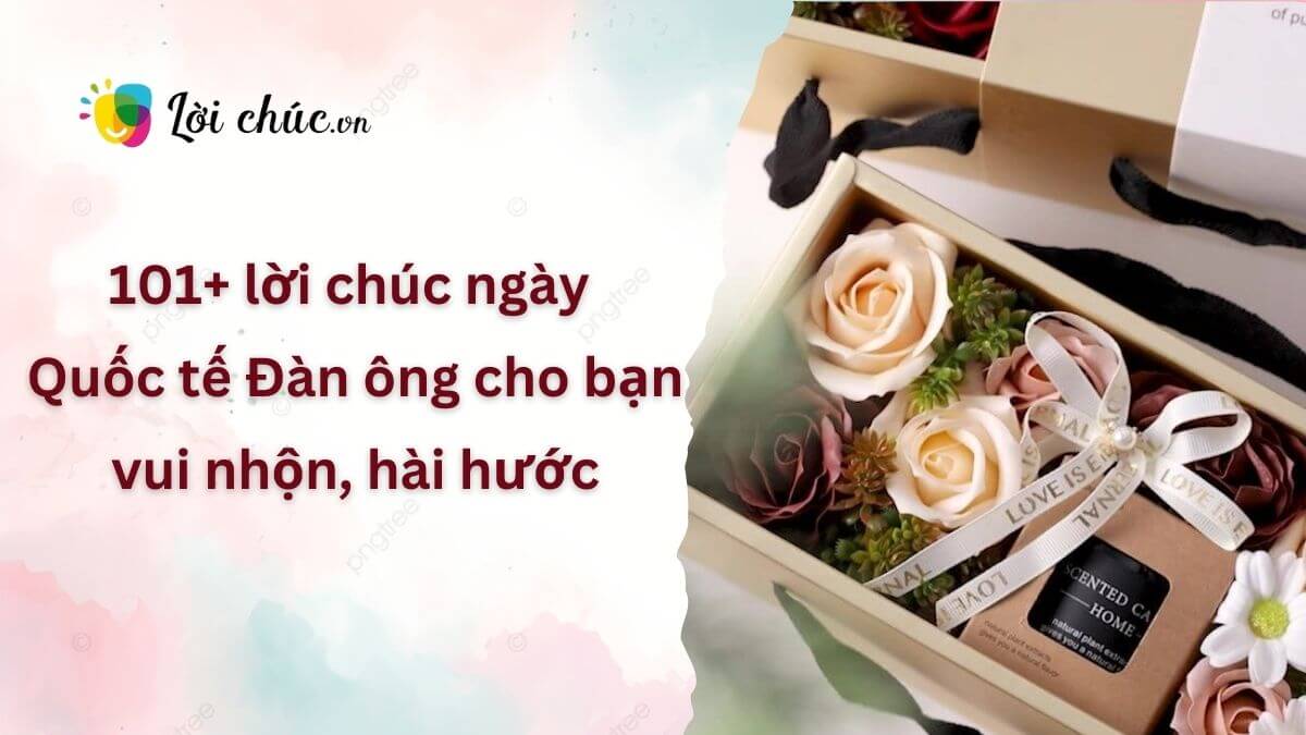 Lời chúc ngày Quốc tế Đàn ông cho bạn