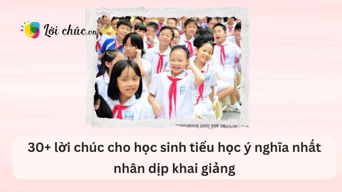 Lời chúc cho học sinh tiểu học