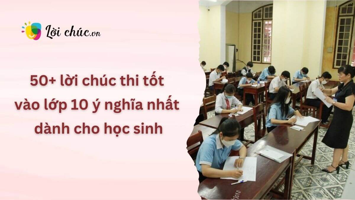 Lời chúc thi tốt vào lớp 10