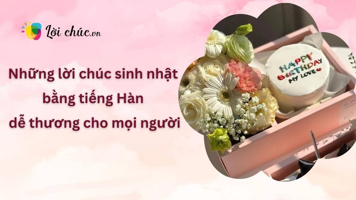 Những lời chúc sinh nhật bằng tiếng Hàn